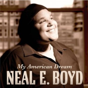 Neal E. Boyd’s “My American Dream”